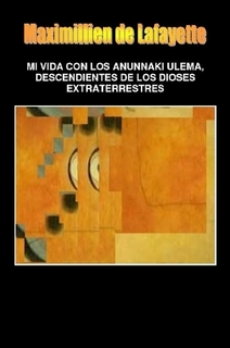 MI VIDA CON LOS ANUNNAKI ULEMA, DESCENDIENTES DE LOS DIOSES EXTRATERRESTRES